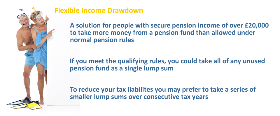 A solution for people with secure pension income of over £20,000 to take more money from their pension fund than allowed under normal pension rules.