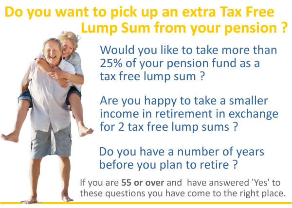 Do you want to take an extra tax free lump sum from your pension ?