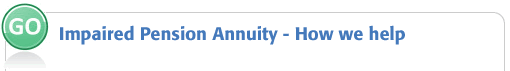 Open Market Option Impaired Pension Annuity header