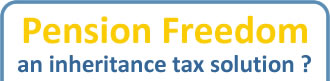 Pension Freedom and Inheritance Tax